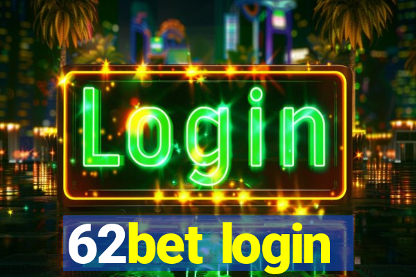 62bet login